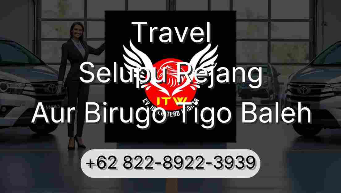 Travel Selupu Rejang Aur Birugo Tigo Baleh