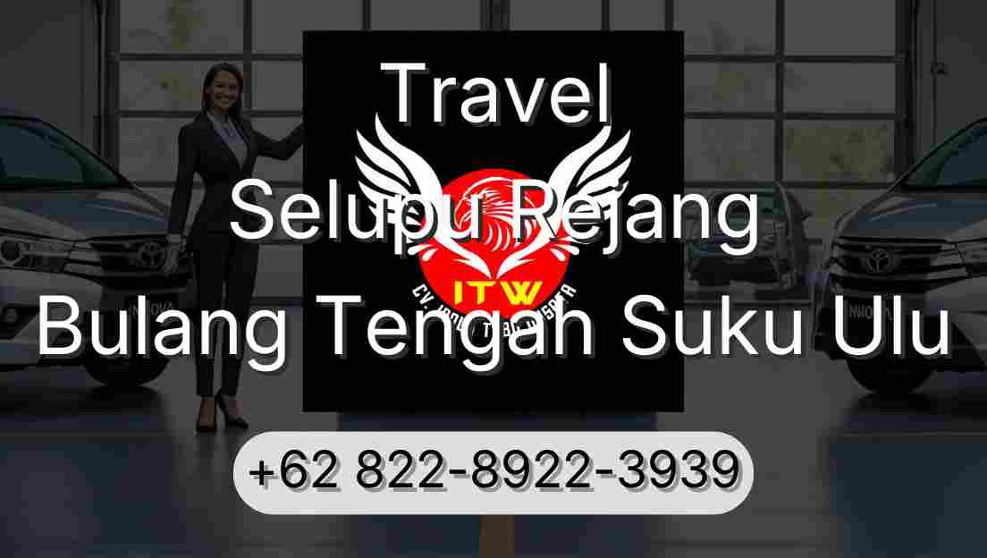 Travel Selupu Rejang Bulang Tengah Suku Ulu