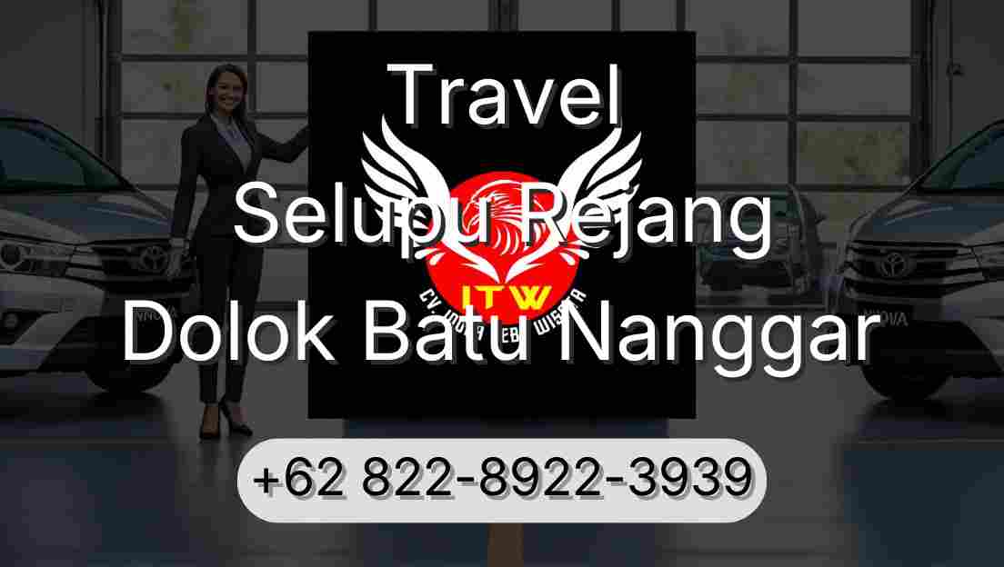 Travel Selupu Rejang Dolok Batu Nanggar