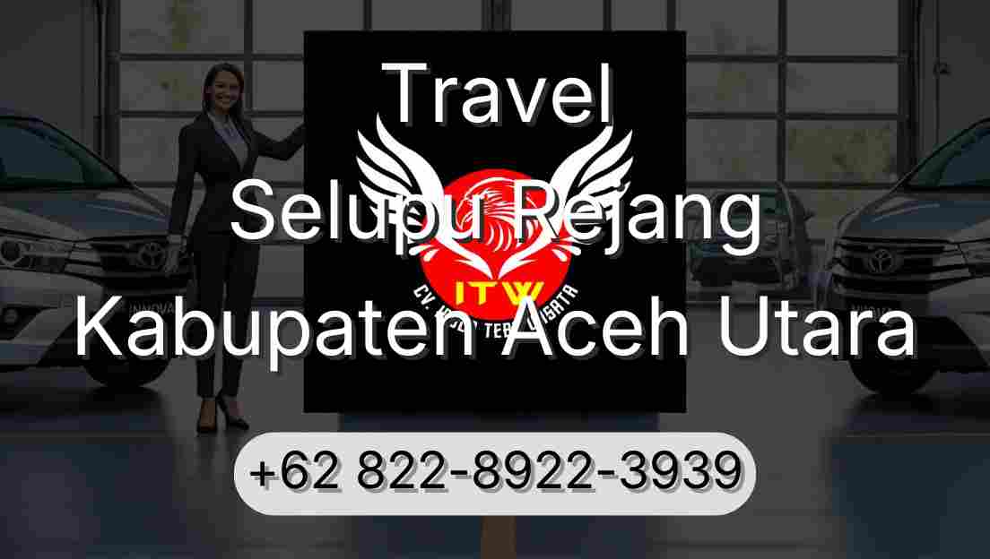 Travel Selupu Rejang Kabupaten Aceh Utara