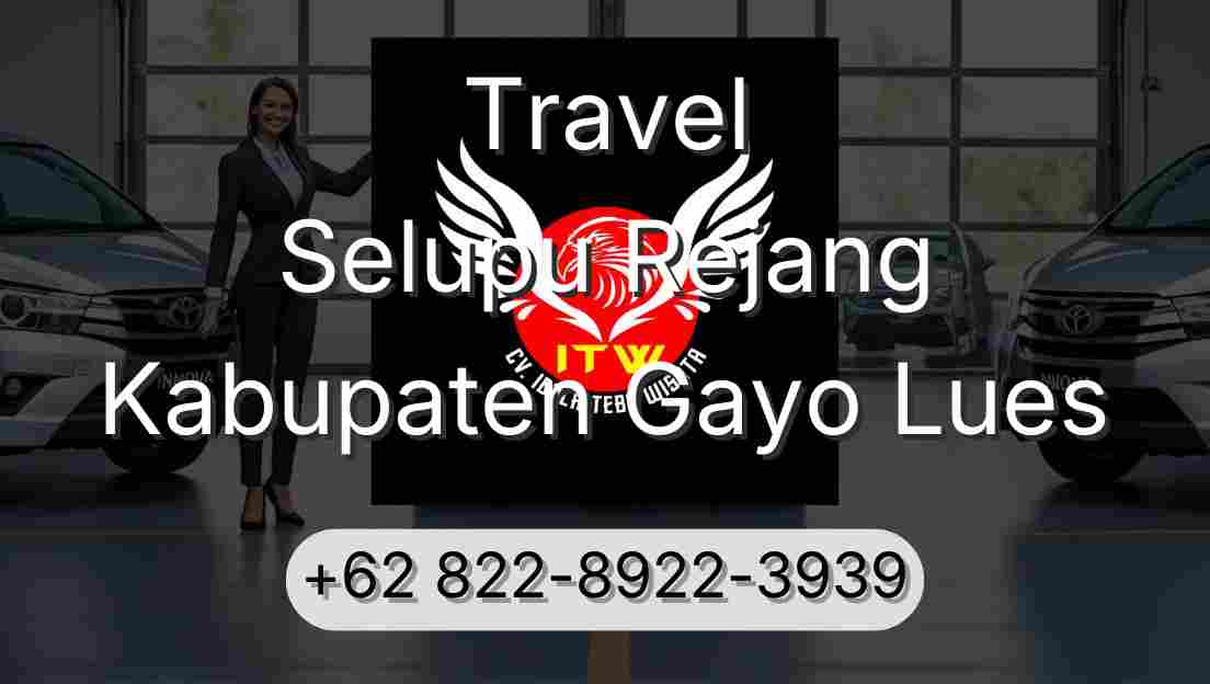 Travel Selupu Rejang Kabupaten Gayo Lues