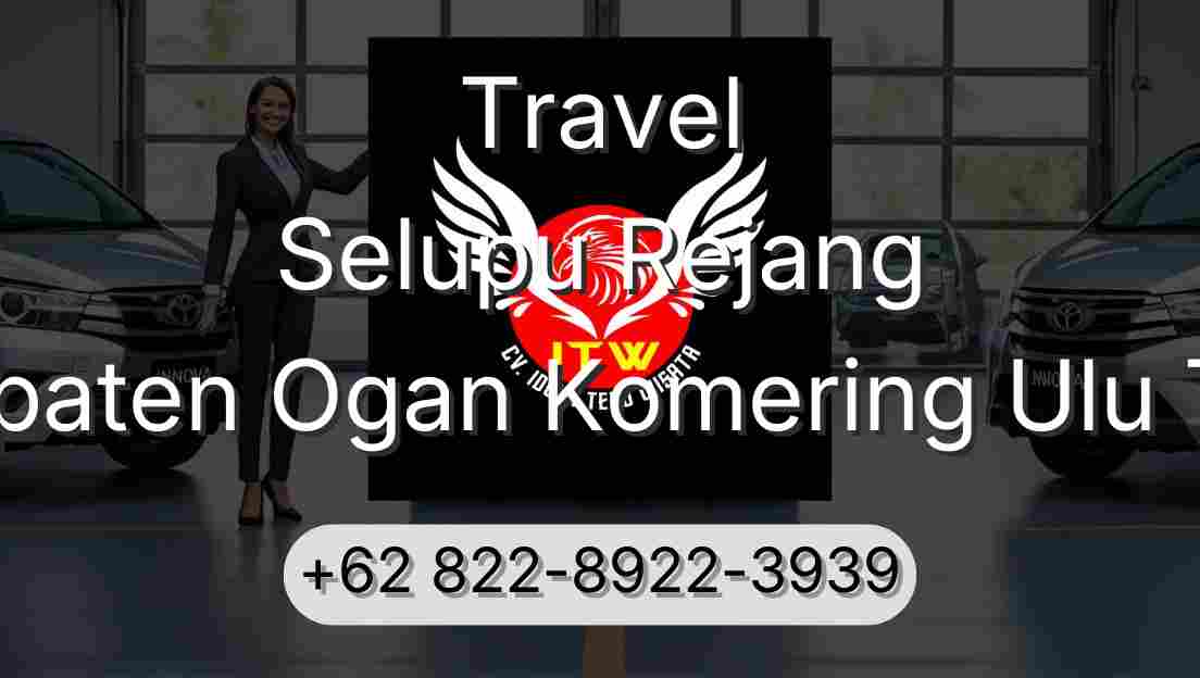 Travel Selupu Rejang Kabupaten Ogan Komering Ulu Timur