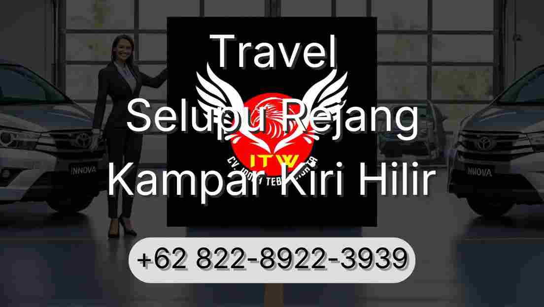 Travel Selupu Rejang Kampar Kiri Hilir