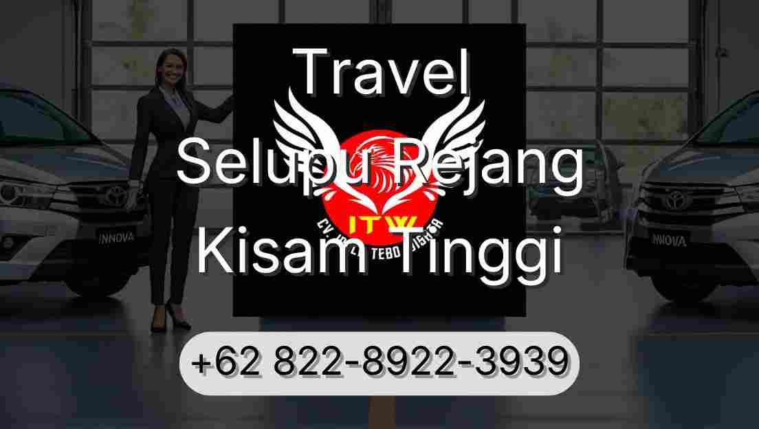 Travel Selupu Rejang Kisam Tinggi