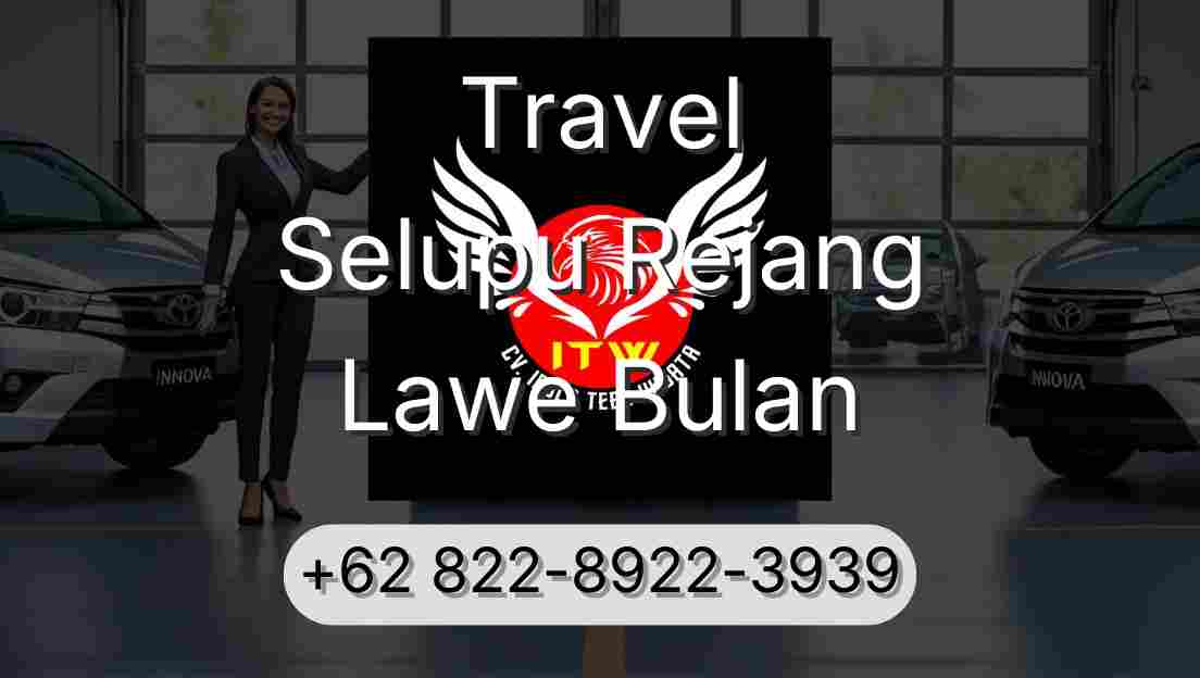 Travel Selupu Rejang Lawe Bulan
