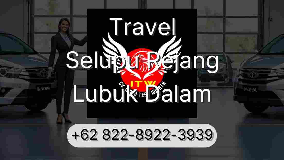 Travel Selupu Rejang Lubuk Dalam