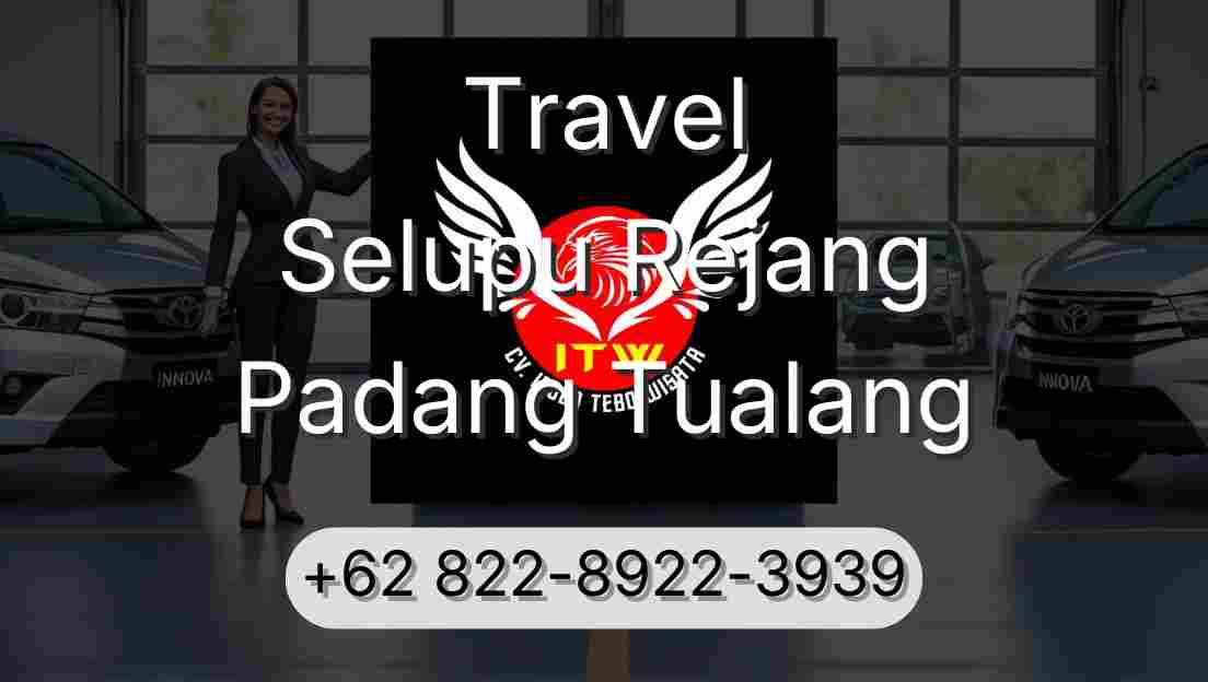 Travel Selupu Rejang Padang Tualang