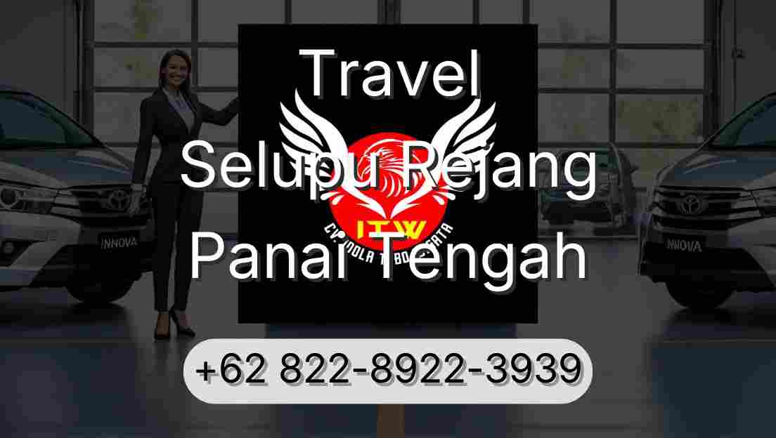 Travel Selupu Rejang Panai Tengah