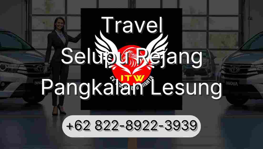 Travel Selupu Rejang Pangkalan Lesung