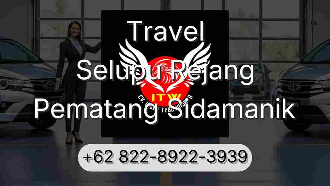 Travel Selupu Rejang Pematang Sidamanik
