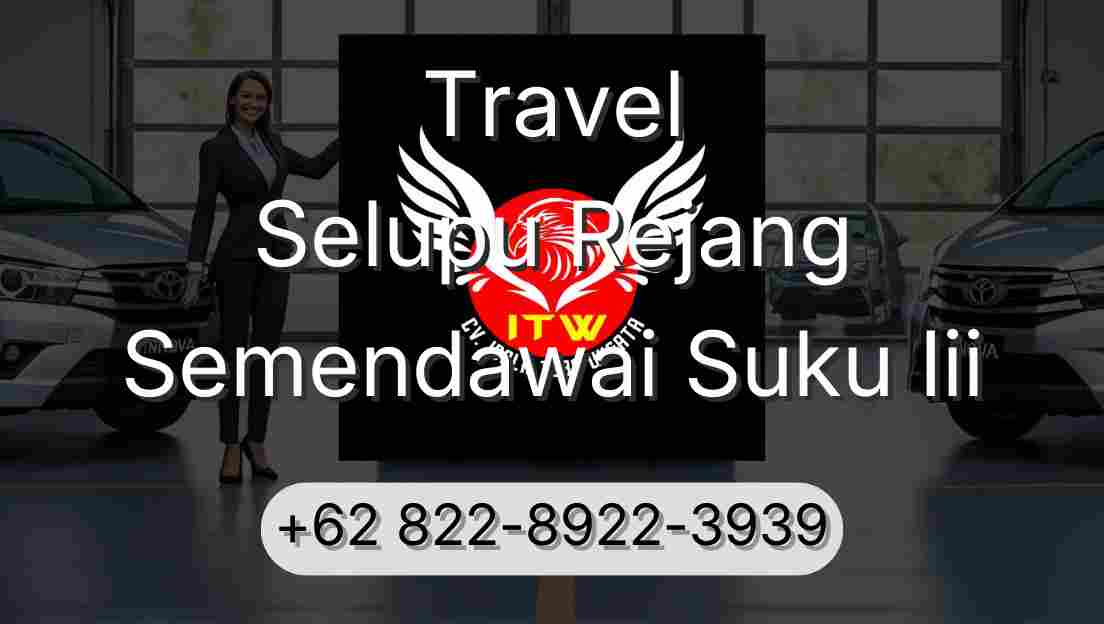 Travel Selupu Rejang Semendawai Suku Iii