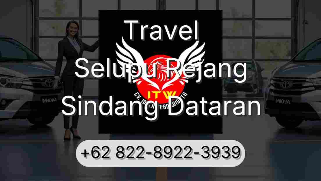 Travel Selupu Rejang Sindang Dataran