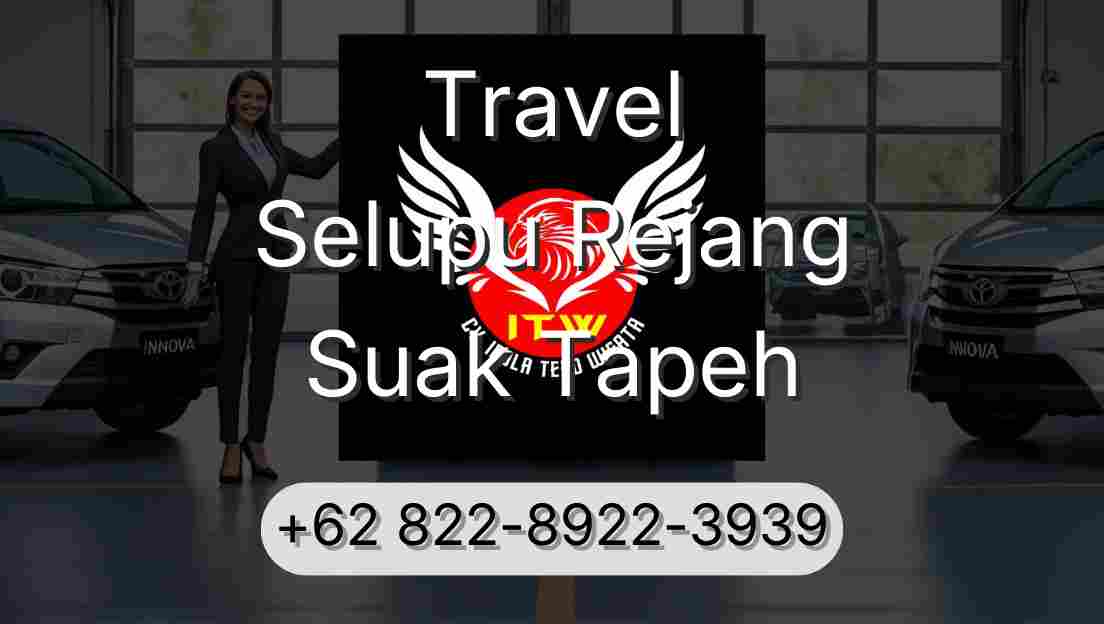Travel Selupu Rejang Suak Tapeh