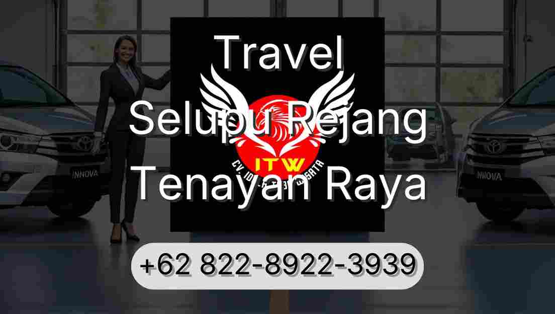 Travel Selupu Rejang Tenayan Raya