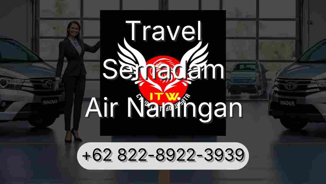 Travel Semadam Air Naningan