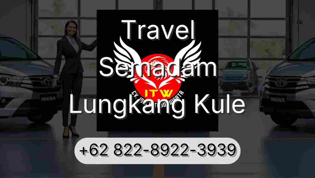 Travel Semadam Lungkang Kule