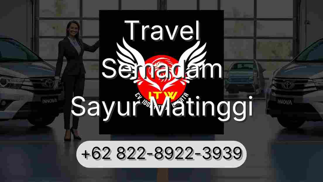 Travel Semadam Sayur Matinggi