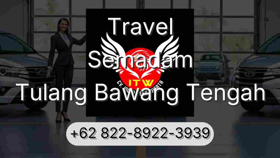 Travel Semadam Tulang Bawang Tengah
