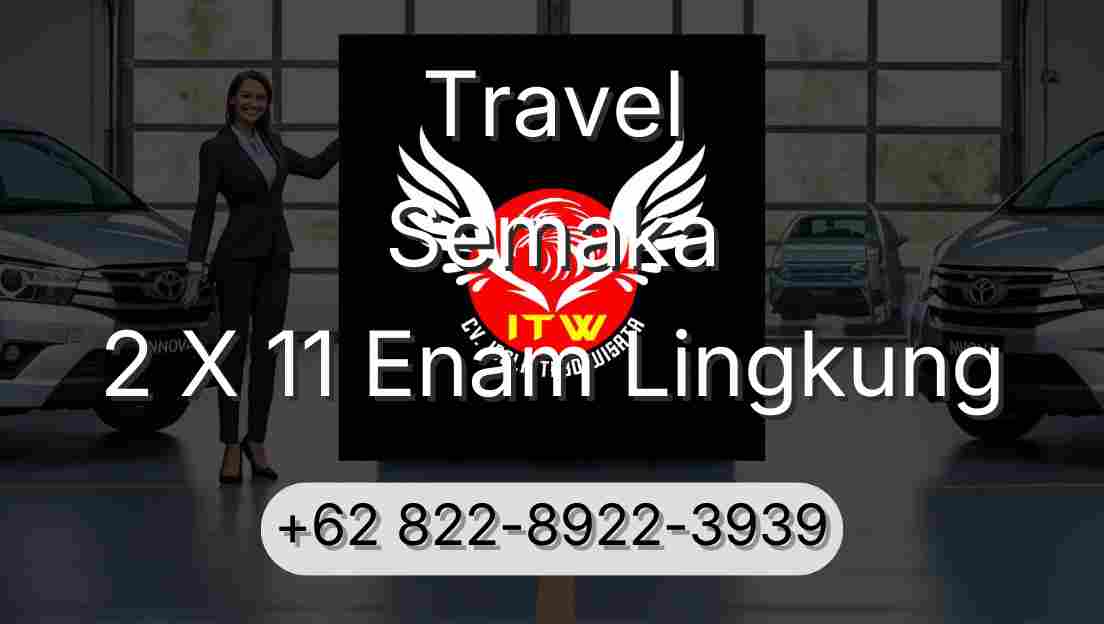 Travel Semaka 2 X 11 Enam Lingkung
