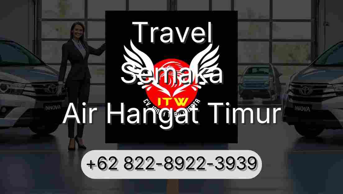 Travel Semaka Air Hangat Timur
