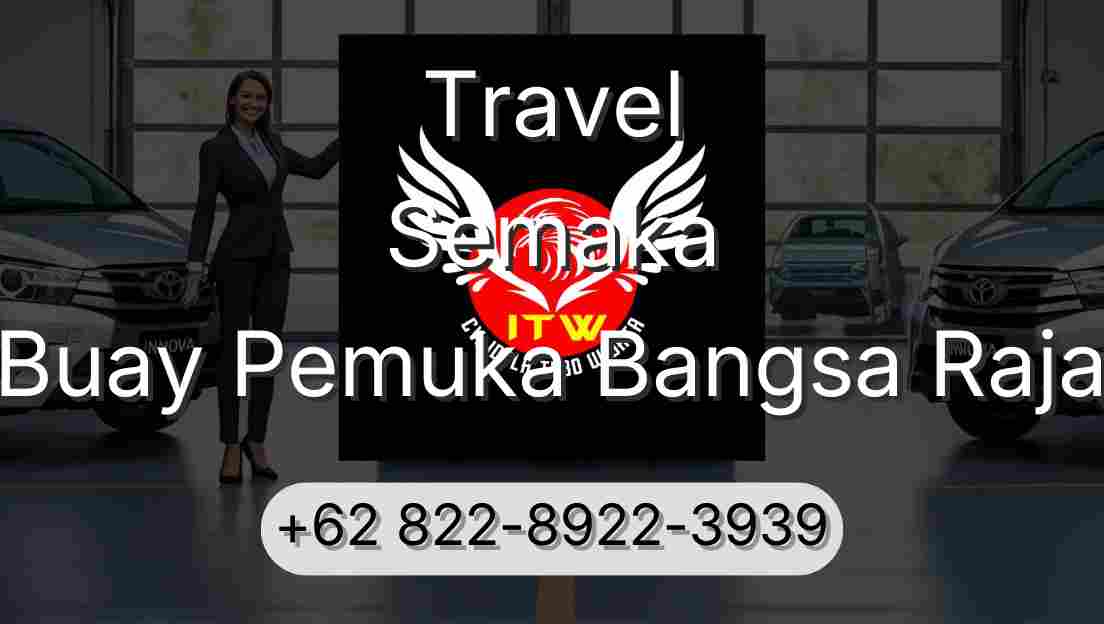Travel Semaka Buay Pemuka Bangsa Raja