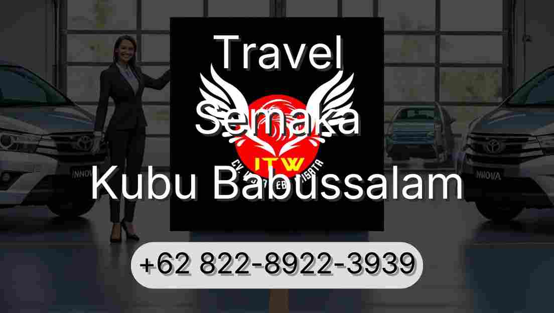 Travel Semaka Kubu Babussalam