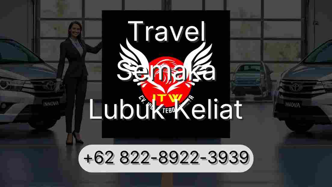 Travel Semaka Lubuk Keliat