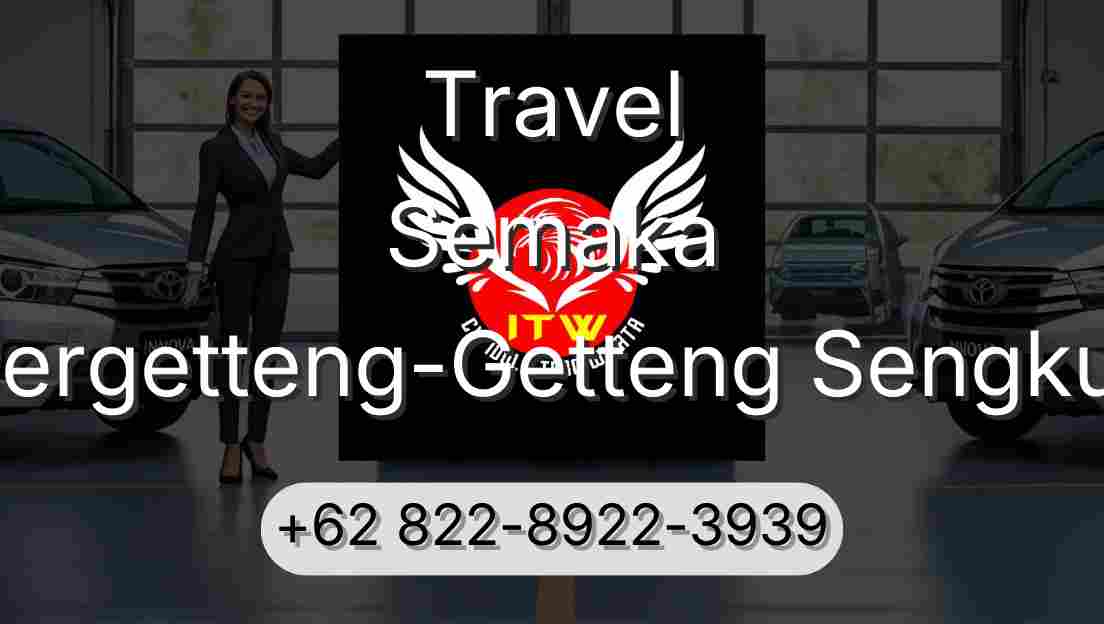 Travel Semaka Pergetteng-Getteng Sengkut