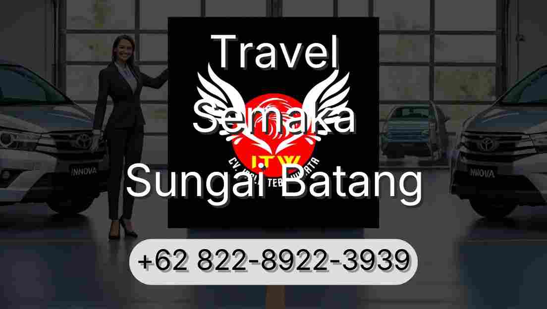 Travel Semaka Sungai Batang