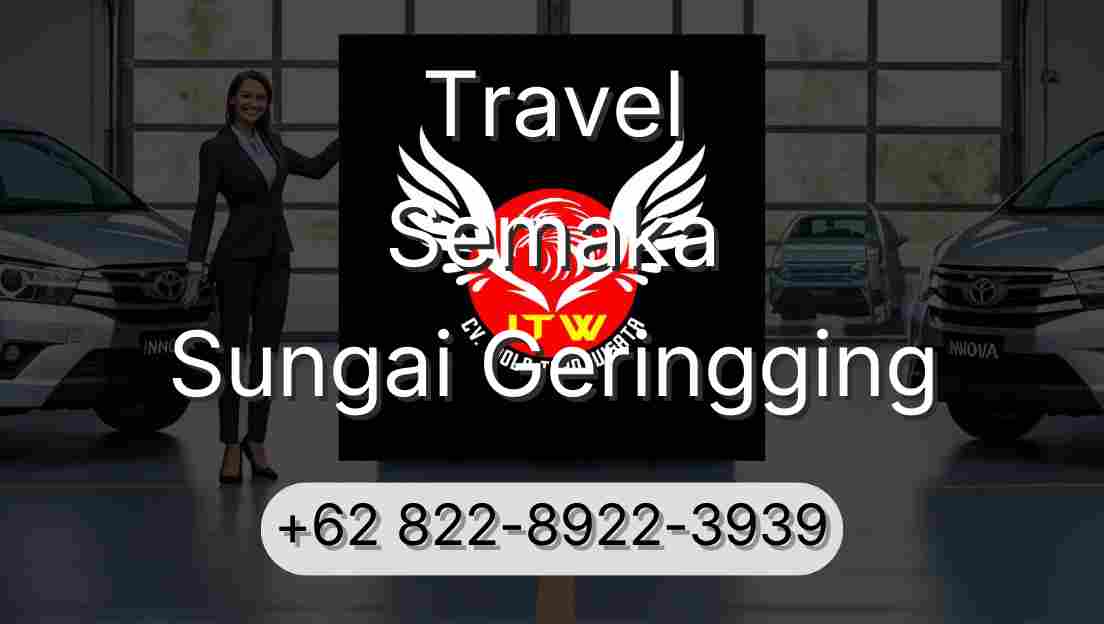 Travel Semaka Sungai Geringging