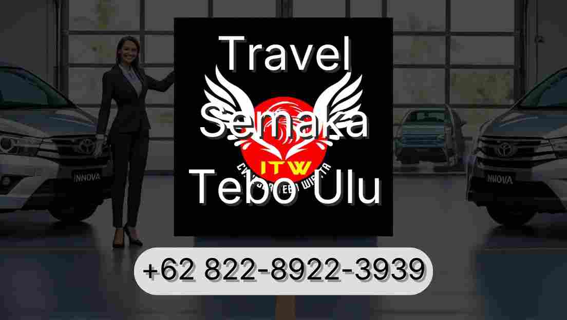 Travel Semaka Tebo Ulu