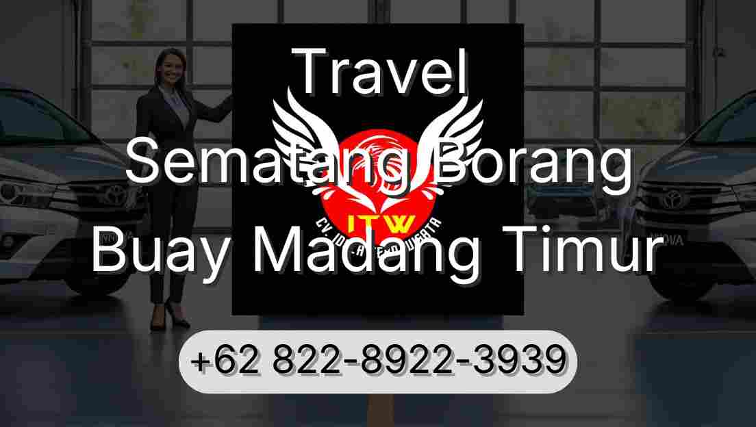 Travel Sematang Borang Buay Madang Timur
