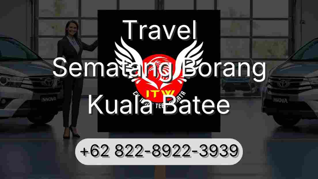 Travel Sematang Borang Kuala Batee