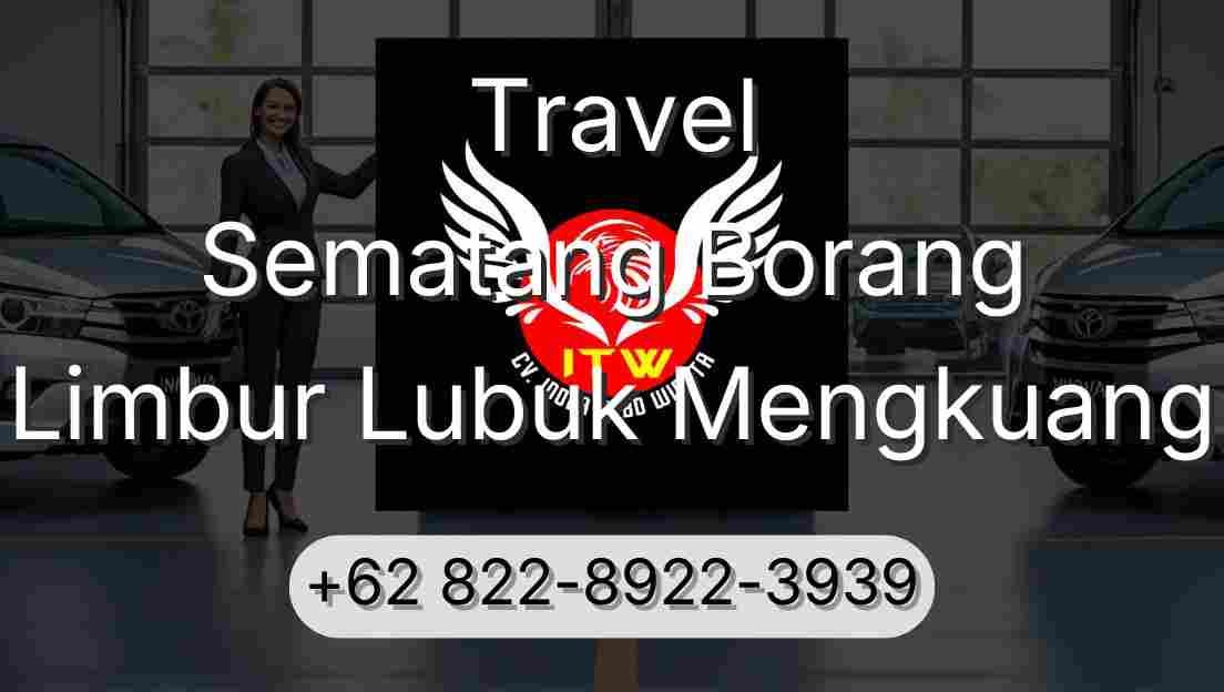 Travel Sematang Borang Limbur Lubuk Mengkuang