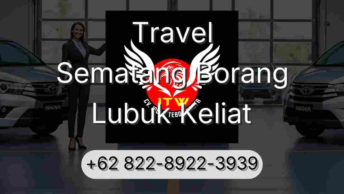 Travel Sematang Borang Lubuk Keliat