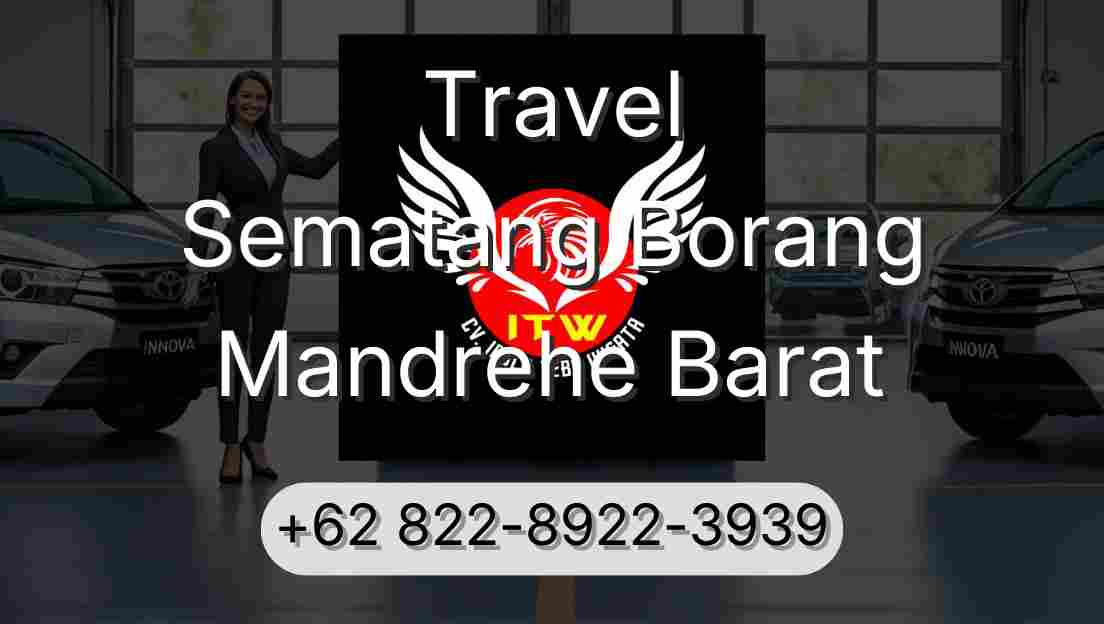 Travel Sematang Borang Mandrehe Barat