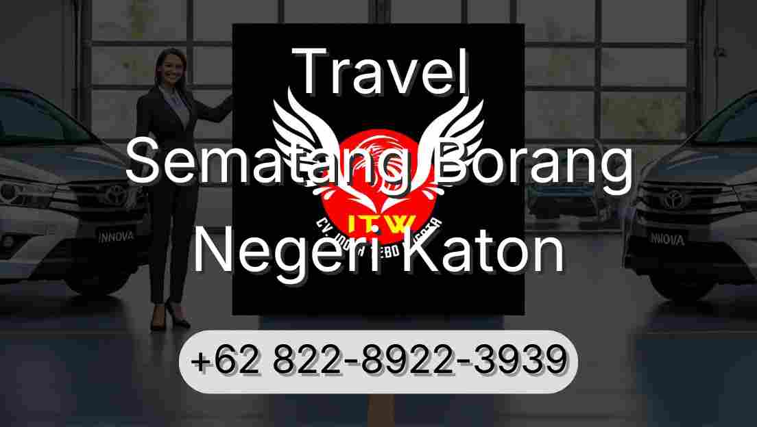 Travel Sematang Borang Negeri Katon