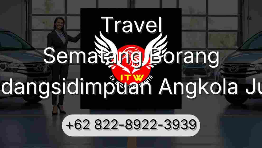 Travel Sematang Borang Padangsidimpuan Angkola Julu