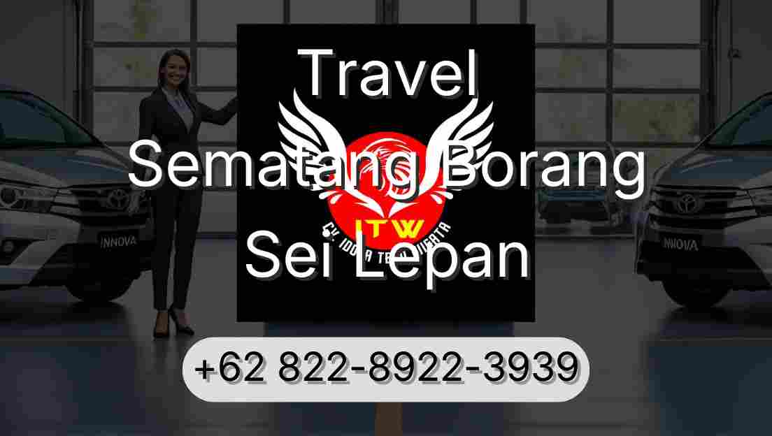 Travel Sematang Borang Sei Lepan