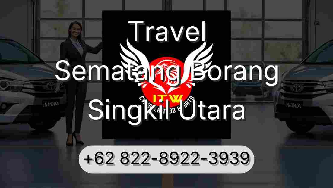 Travel Sematang Borang Singkil Utara