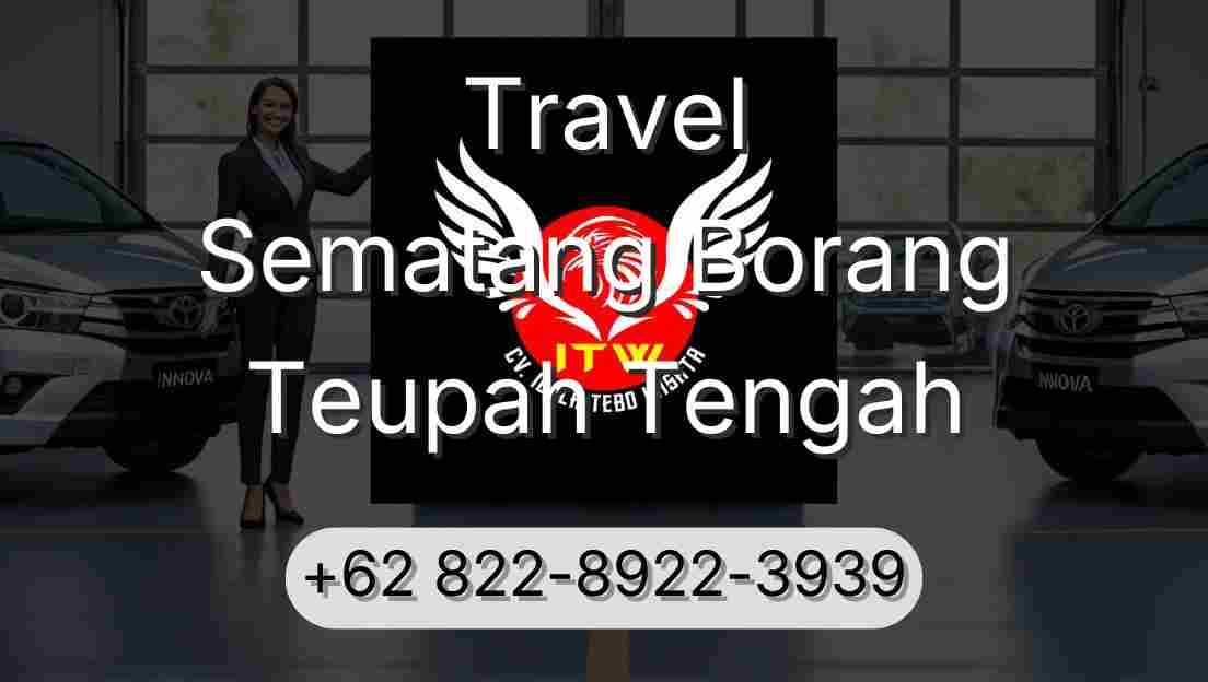 Travel Sematang Borang Teupah Tengah