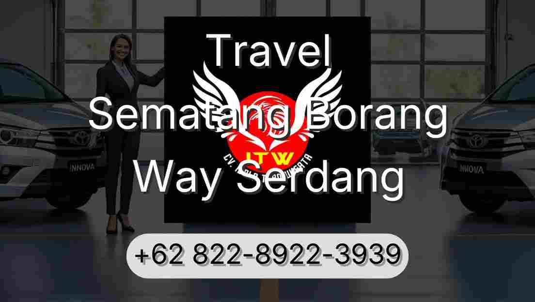 Travel Sematang Borang Way Serdang