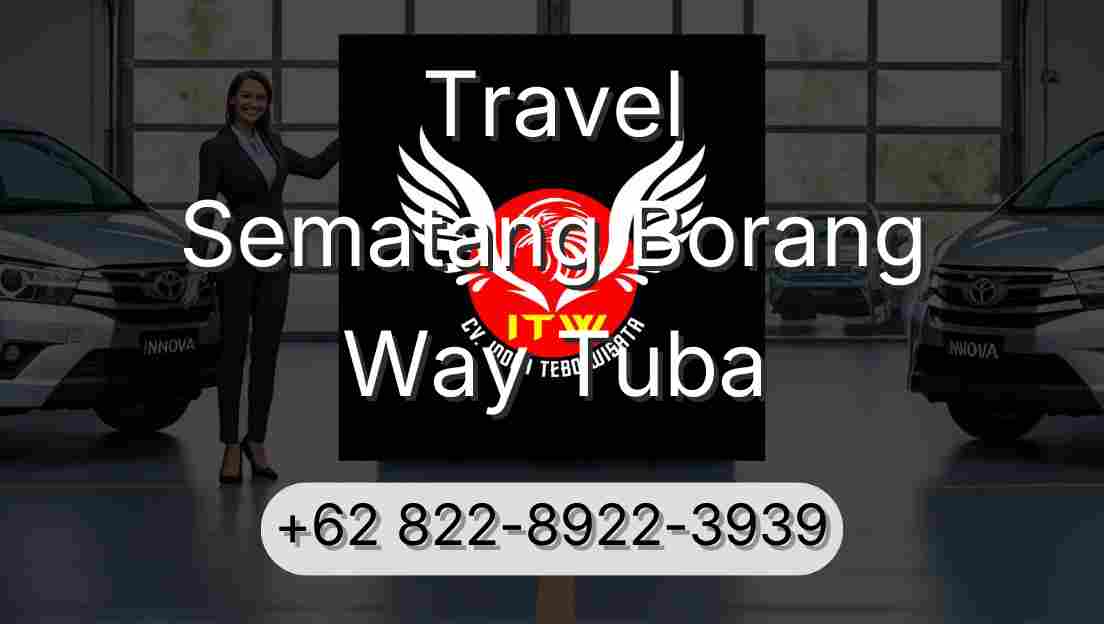 Travel Sematang Borang Way Tuba
