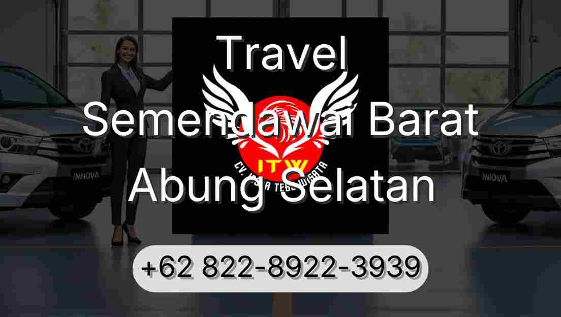 Travel Semendawai Barat Abung Selatan