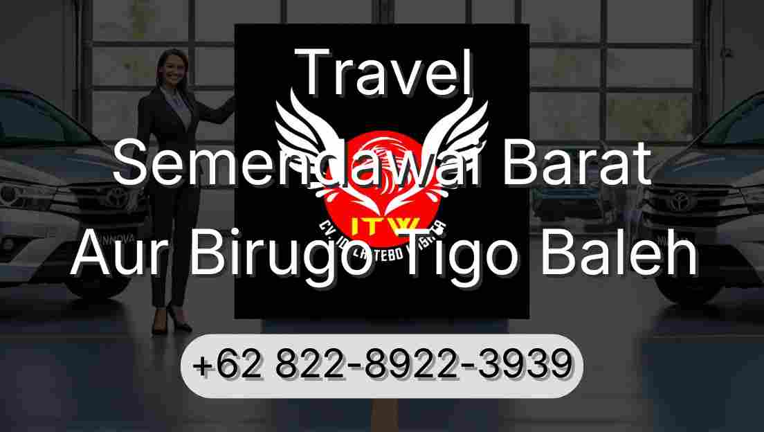 Travel Semendawai Barat Aur Birugo Tigo Baleh