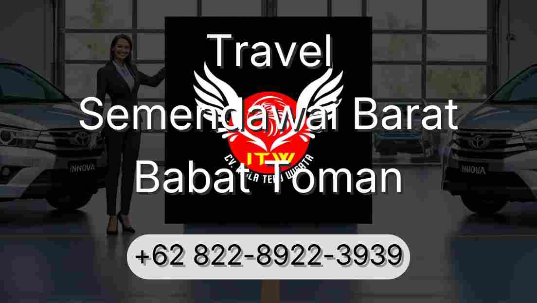 Travel Semendawai Barat Babat Toman