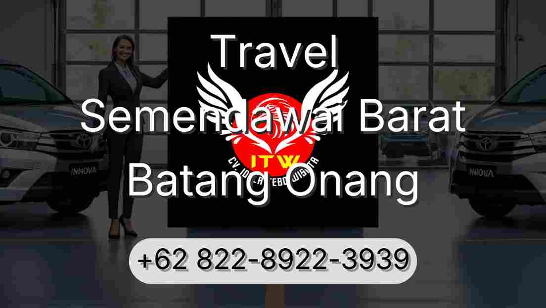 Travel Semendawai Barat Batang Onang