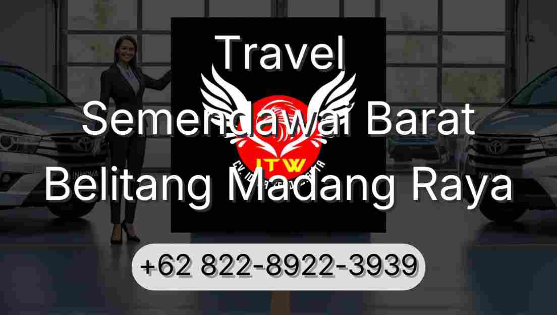 Travel Semendawai Barat Belitang Madang Raya