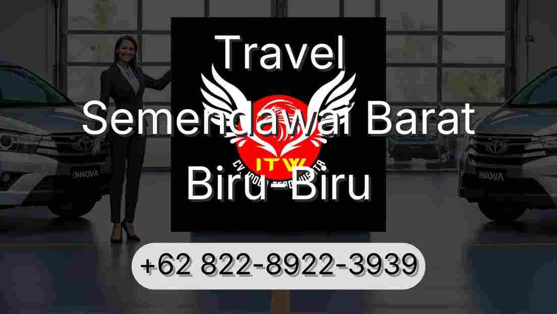 Travel Semendawai Barat Biru-Biru