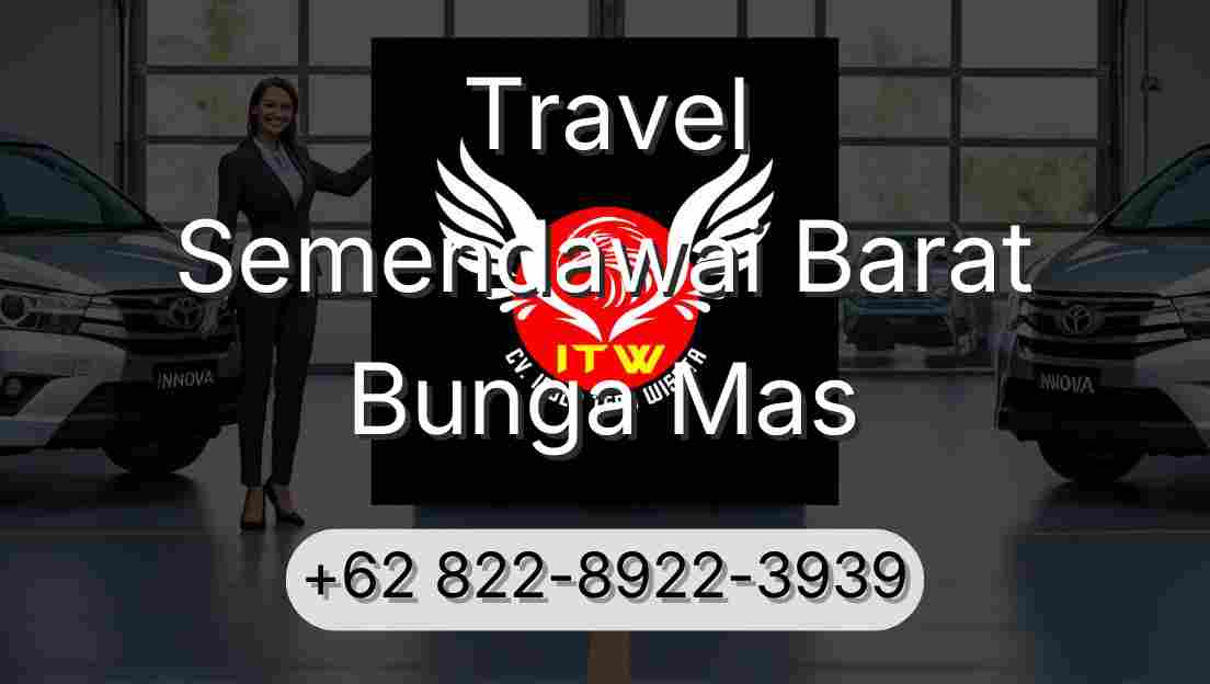 Travel Semendawai Barat Bunga Mas